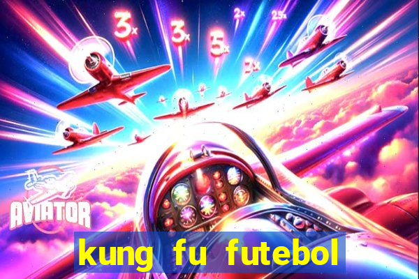 kung fu futebol clube download